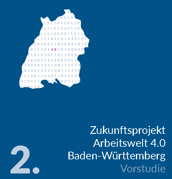 Zukunftsprojekt Arbeitswelt 4.0 Baden-Württemberg Vorstudie - Band 2
