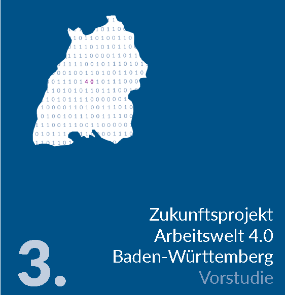Zukunftsprojekt Arbeitswelt 4.0 Baden-Württemberg Vorstudie - Band 3